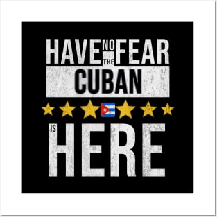 Have No Fear The Cuban Is Here - Gift for Cuban From Cuba Posters and Art